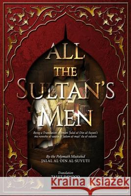 All the Sultan's Men Jalal Al-Din Al-Suyuti, Talut Dawood 9781952306075