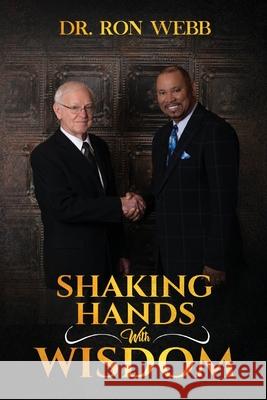 Shaking Hands with Wisdom Ron Webb Amber Brown 9781952312045