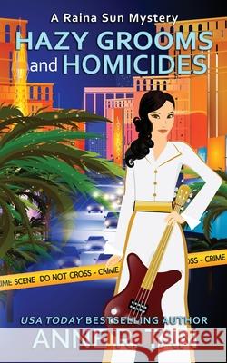 Hazy Grooms and Homicides: A Raina Sun Mystery: A Chinese Cozy Mystery Anne R. Tan 9781952317095 Rusty Chicken Books