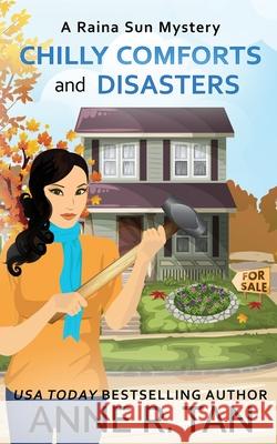 Chilly Comforts and Disasters: A Raina Sun Mystery: A Chinese Cozy Mystery Anne R. Tan 9781952317118 Rusty Chicken Books