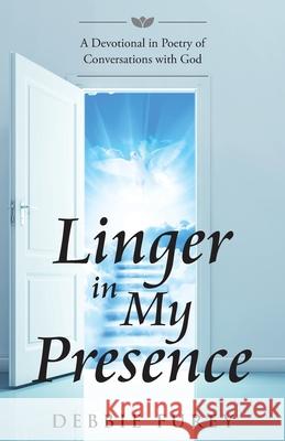 Linger in My Presence Debbie Furey 9781952320132 Yorkshire Publishing