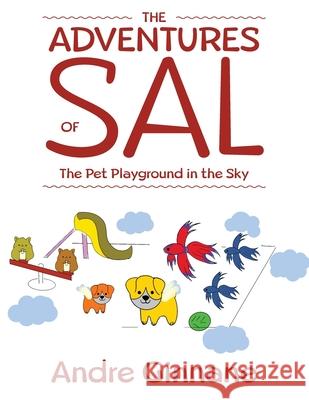 The Adventures of Sal - The Pet Playground in the Sky Andre Ginnane 9781952320293 Yorkshire Publishing