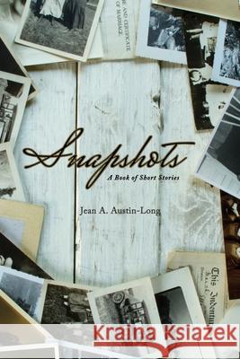 Snapshots Jean A Austin-Long 9781952320514