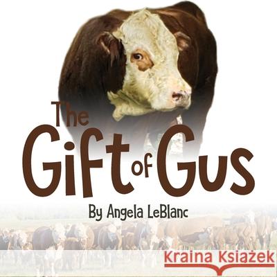 The Gift of Gus Angela LeBlanc 9781952320682 Yorkshire Publishing