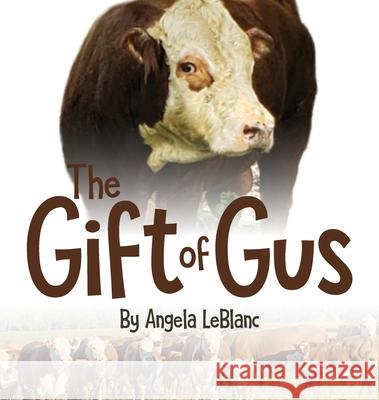 The Gift of Gus Angela LeBlanc 9781952320699 Yorkshire Publishing