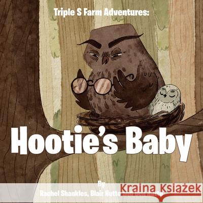 Triple S Farm Adventures: Hootie's Baby Rachel Shankles 9781952320941