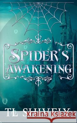 Spider's Awakening Tl Shively, Rebecca Poole, Partners In Crime 9781952325090 Tl Shively Author