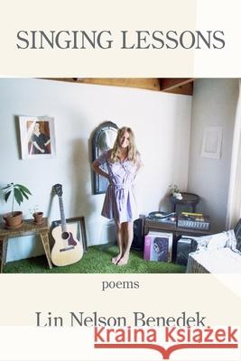 Singing Lessons Lin Nelson Benedek 9781952326585 Kelsay Books