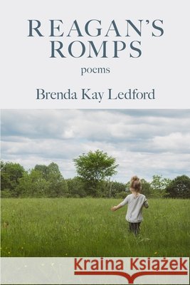Reagan's Romps Brenda Kay Ledford 9781952326875