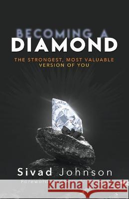 Becoming A Diamond Johnson Sivad Johnson 9781952327346