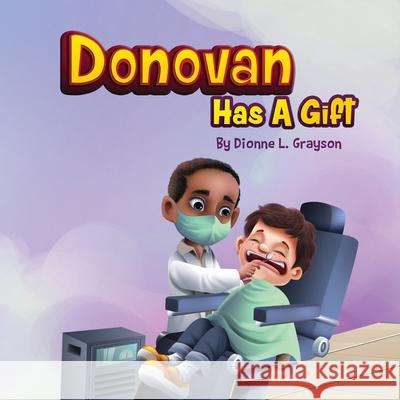 Donovan Has A Gift Dionne L. Grayson 9781952327438 T.A.L.K. Consulting, LLC