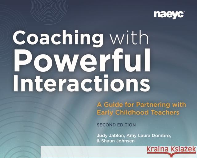 Coaching with Powerful Interactions Second Edition  9781952331237 National Association for the Education of You