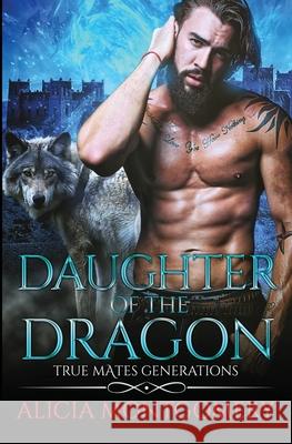 Daughter of the Dragon: True Mates Generations Book 6 Alicia Montgomery 9781952333071 Mer City Books