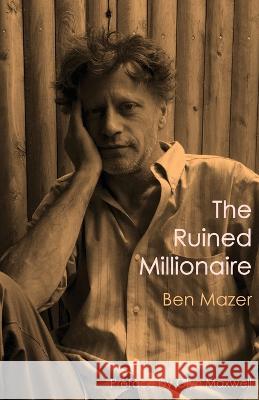 The Ruined Millionaire Ben Mazer 9781952335556 Madhat, Inc.