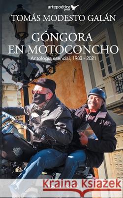 Góngora en motoconcho: Antología esencial,1983 - 2021 Arroyo Silva, Antonio 9781952336010
