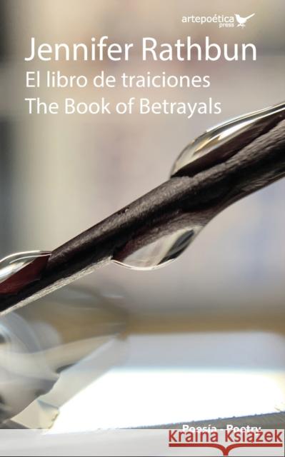 El libro de traiciones / The Book of Betrayals Carlos Velasque Jennifer Rathbun 9781952336065 Artepoetica Press Inc.