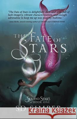The Fate of Stars: A Fantasy Lesbian Romance S. D. Simper 9781952349089 Endless Night Publications