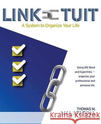 Link-Tuit: A System to Organize Your Life Thomas M. Malafarina 9781952352027