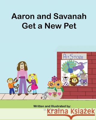 Aaron and Savannah Get a New Pet M. a. Kunkle 9781952352126