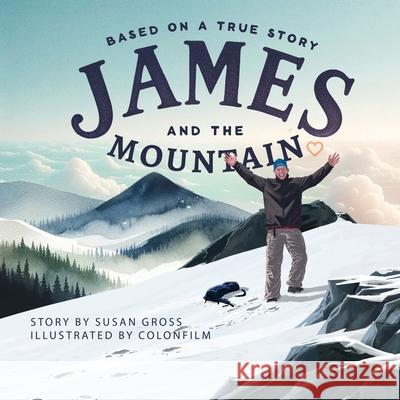 James and the Mountain Susan Gross Colonfilm 9781952352263