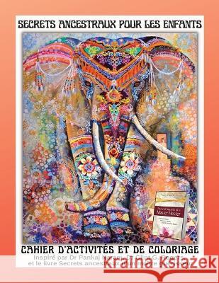 Secrets ancestraux pour enfants: Cahier d'activites et de coloriage Clint G Rogers Heidi M Aden  9781952353406