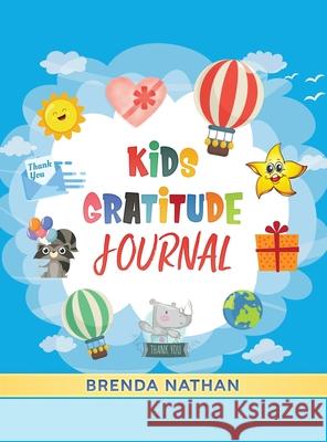 Kids Gratitude Journal: Journal for Kids to Practice Gratitude and Mindfulness Brenda Nathan 9781952358166 BrBB House Press