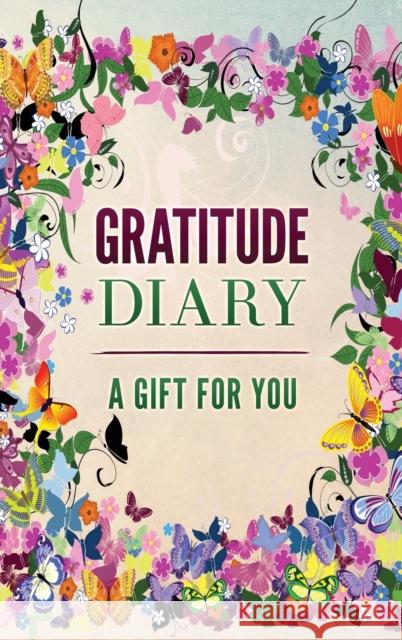 Gratitude Diary: A Gift for You Brenda Nathan 9781952358333 BrBB House Press