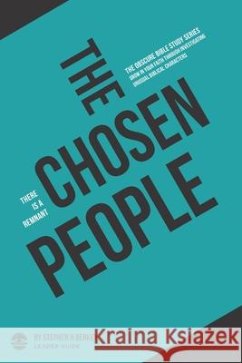 The Chosen People: There is a remnant - Leader Guide Stephen H. Berkey 9781952359187 Get Wisdom Publishing