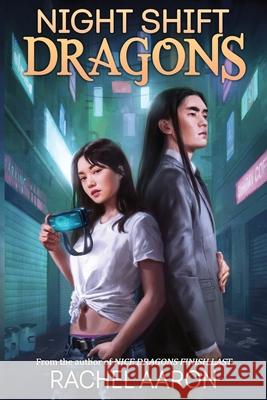 Night Shift Dragons: DFZ Book 3 Rachel Aaron 9781952367045 Aaron Bach LLC