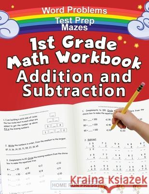 1st Grade Math Workbook Addition and Subtraction: Grade 1 Workbooks, Math Books for 1st Graders, Ages 4-8 LLC Hom 9781952368042 Home Run Press, LLC
