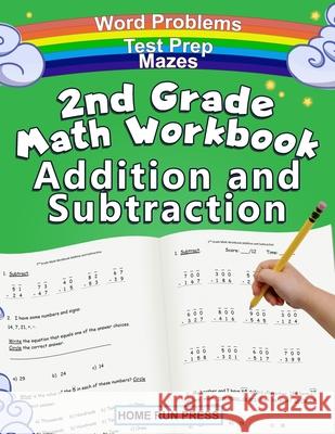 2nd Grade Math Workbook Addition and Subtraction: Second Grade Workbook, Timed Tests, Ages 4 to 8 Years LLC Hom 9781952368059 Home Run Press, LLC