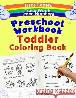 Preschool Workbook Toddler Coloring Book: Pre K Activity Book, Pre Kindergarten Workbook Ages 4 to 5, Coloring Book for Kids Ages 4-8, Math LLC Hom 9781952368073 Home Run Press, LLC