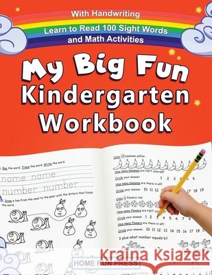 My Big Fun Kindergarten Workbook with Handwriting Learn to Read 100 Sight Words and Math Activities: Pre K, 1st Grade, Homeschooling, Kindergarten Mat LLC Hom 9781952368295 Home Run Press, LLC