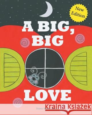 A Big, Big Love Dana Marie Bucci 9781952369100 Living Parables of Central Florida, Inc.