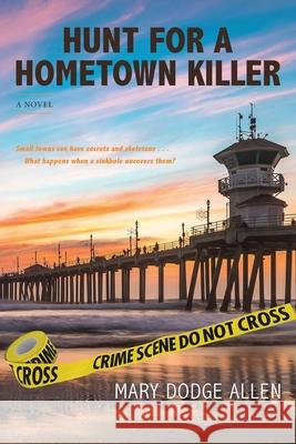 Hunt For A Hometown Killer Mary D. Allen 9781952369810