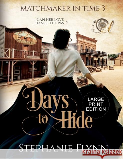 Days to Hide: An American Time Travel Romance Stephanie Flynn 9781952372124 Small Fish Publishing