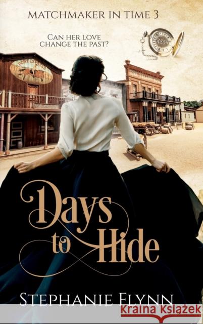Days to Hide: A Time Travel Romance Stephanie Flynn 9781952372148 Small Fish Publishing