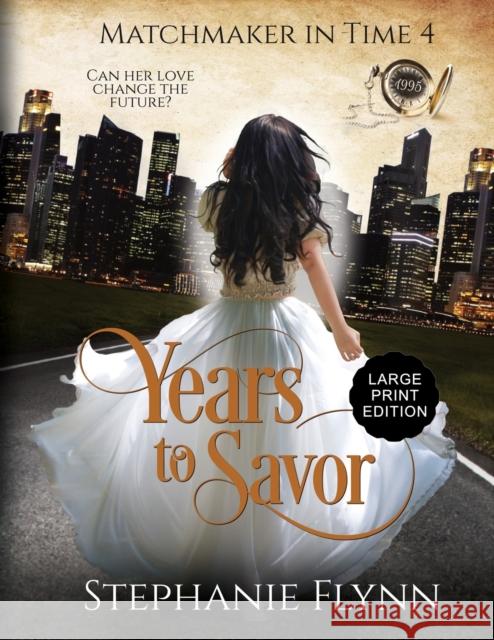 Years to Savor: A Time Travel Romance Stephanie Flynn 9781952372209 Small Fish Publishing
