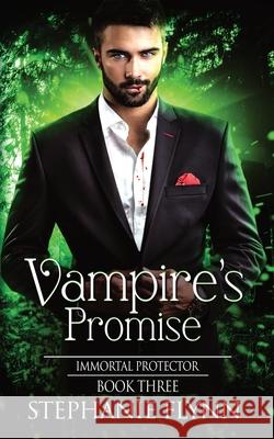 Vampire's Promise: A Steamy Paranormal Urban Fantasy Romance Stephanie Flynn   9781952372605 Small Fish Publishing