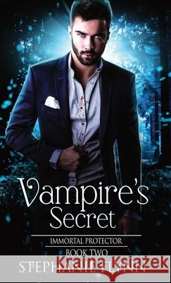 Vampire's Secret: A Steamy Paranormal Urban Fantasy Romance Stephanie Flynn   9781952372643 Small Fish Publishing
