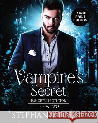 Vampire's Secret: Large Print Edition, A Steamy Paranormal Urban Fantasy Romance Stephanie Flynn 9781952372650 Small Fish Publishing