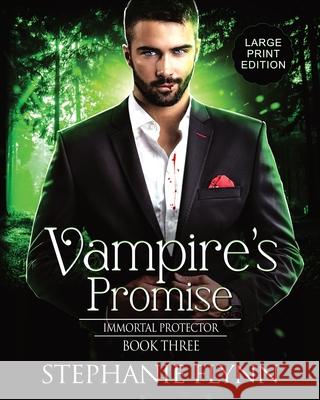 Vampire's Promise: Large Print Edition, A Steamy Paranormal Urban Fantasy Romance Stephanie Flynn   9781952372674 Small Fish Publishing