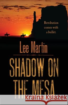 Shadow on the Mesa Lee Martin 9781952380006 Vaca Mountain Press