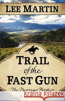 Trail of the Fast Gun Lee Martin 9781952380013 Lee Martin