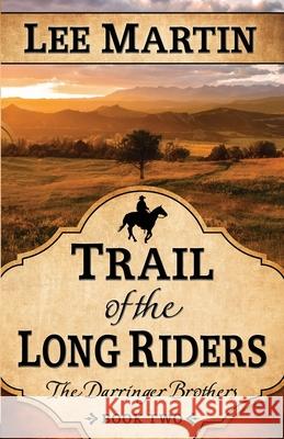 Trail of the Long Riders Lee Martin 9781952380037 Lee Martin