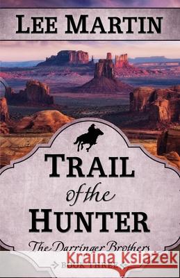 Trail of the Hunter Lee Martin 9781952380051 Lee Martin