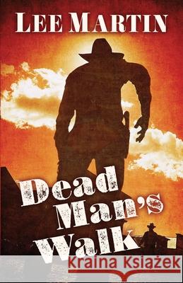 Dead Man's Walk Lee Martin 9781952380174 Lee Martin