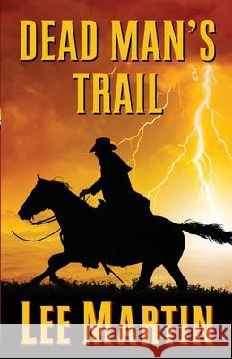 Dead Man's Trail Lee Martin 9781952380358 Lee Martin