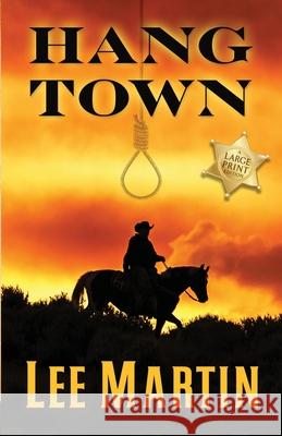 Hang Town: Large Print Edition Lee Martin 9781952380495 Lee Martin