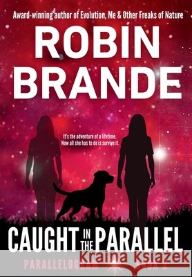 Caught in the Parallel: (Parallelogram Quartet, Book 2) Robin Brande 9781952383694 Ryer Publishing